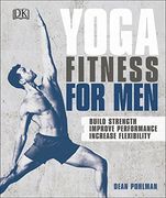 Yoga Fitness for Men: Build Strength, Improve Performance, and Increase Flexibility (en Inglés)