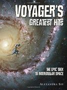 Voyager's Greatest Hits: The Epic Trek to Interstellar Space (en Inglés)