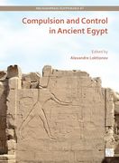 Compulsion and Control in Ancient Egypt: Proceedings of the Third Lady Wallis Budge Egyptology Symposium (en Inglés)