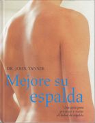 Mejore su Espalda. Una Guía Para Prevenir y Trata el Dolor de Espalda