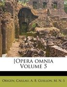 [Opera Omnia Volume 5 (en Latin)
