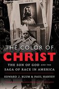 The Color of Christ: The Son of God and the Saga of Race in America (en Inglés)