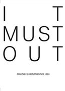 It Must out Making Exhibitions Since 1968 (en Inglés)