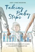 Taking Baby Steps: How Patients and Fertility Clinics Collaborate in Conception 