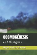 Cosmogénesis: en 100 páginas