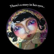 There's a story in her eyes...: Art and quotes