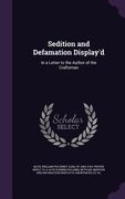 Sedition and Defamation Display'd: In a Letter to the Author of the Craftsman (en Inglés)