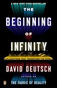 The Beginning of Infinity: Explanations That Transform the World 