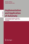 Implementation and Application of Automata: 19Th International Conference, Ciaa 2014, Giessen, Germany, July 30 -- August 2, 2014, Proceedings (Lecture Notes in Computer Science) (en Inglés)