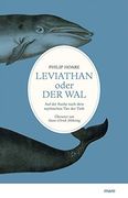 Leviathan Oder der Wal: Auf der Suche Nach dem Mythischen Tier der Tiefe (en Alemán)