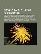 novels by c. s. lewis (book guide): the chronicles of narnia books, the space trilogy books, the screwtape letters, the great divorce (en Inglés)