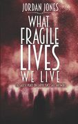 What Fragile Lives We Live (en Inglés)