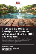Méthode GC-MS pour l'analyse des porteurs organiques chlorés (COC) réglementés (en Francés)