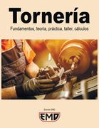 Tornería: Fundamentos, teoría, práctica, taller, cálculos