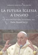 La Futura Iglesia a Ensayo