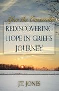 After the Casseroles: Rediscovering Hope in Grief's Journey (en Inglés)
