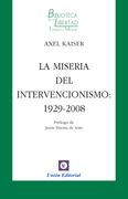 La Miseria del Intervencionismo: 1929-2008 (Biblioteca de la Libertad Formato Menor)