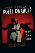 Seven Plays of Koffi Kwahulé: In and Out of Africa (en Inglés)