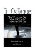 The oz Factors: The Wizard of oz as an Analogy to the Mysteries of Life (en Inglés)