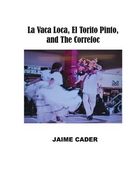 La Vaca Loca, El Torito Pinto, and The Correfoc (en Inglés)