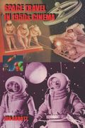 Space Travel in 1950s Cinema (second printing) (en Inglés)