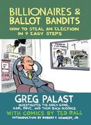 Billionaires & Ballot Bandits: How to Steal an Election in 9 Easy Steps (en Inglés)