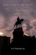 Is Secession Treason?: A Requiem for Western Civilization Revised to Include "Our Marxist Revolution" (New Edition, Revised and Expanded) (en Inglés)