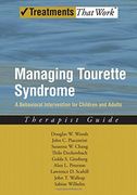 Managing Tourette Syndrome: A Behavioral Intervention for Children and Adults Therapist Guide (Treatments That Work)