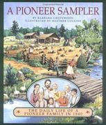 a pioneer sampler,the daily life of a pioneer family in 1840 (en Inglés)