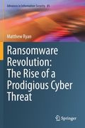 Ransomware Revolution: The Rise of a Prodigious Cyber Threat (en Inglés)