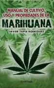 Manual de Cultivo, uso y Propiedades de la Marihuana (in Spanish)