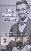 the darkest dawn,lincoln, booth, and the great american tragedy (en Inglés)