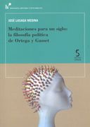 Meditaciones Para un Siglo: La Filosofia Politica de Ortega y Gasset