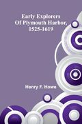Early Explorers of Plymouth Harbor, 1525-1619 (en Inglés)