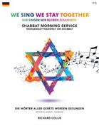We Sing we Stay Together: Shabbat Morning Service (German): Wir Singen, wir Bleiben Zusammen: Morgengottesdienst am Shabbat (en Alemán)