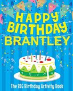 Happy Birthday Brantley - The Big Birthday Activity Book: (Personalized Children's Activity Book)