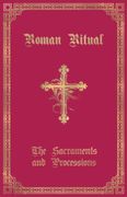 The Roman Ritual: Volume i: Sacraments and Processions