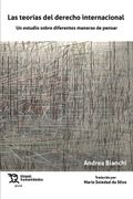 Las Teorías del Derecho Internacional. Un Estudio Sobre Diferentes Maneras de Pensar