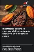 Insetticidi contro la zanzara del tè Helopelis theivora che infesta il cacao (en Italiano)