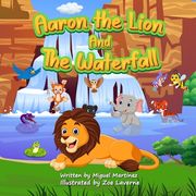 Aaron the Lion And The Waterfall