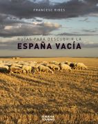 Rutas Para Descubrir la España Vacia (Guias Singulares)