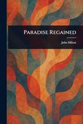 Paradise Regained (en Inglés)