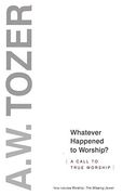 Whatever Happened to Worship? 