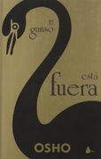 El Ganso Esta Fuera - Osho - Editorial Sirio