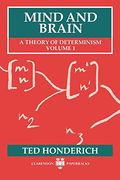 Mind and Brain: A Theory of Determinism, Volume 1: Mind and Brain vol 1 (Clarendon Paperbacks) (en Inglés)