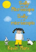 Sally and the Microscope Sally y el microscopio: Children's Bilingual Picture Book: English, Spanish (en Inglés)