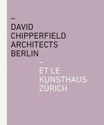 David Chipperfield Architects Berlin Et Le Kunsthaus Zürich (en Inglés)