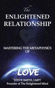 The Enlightened Relationship: Mastering the Metaphysics of Love (en Inglés)