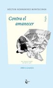 Contra el amanecer. Materiales para un ensayo de vida