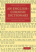 An English-Cornish Dictionary: Compiled From the Best Sources (Cambridge Library Collection - Linguistics) (en Inglés)